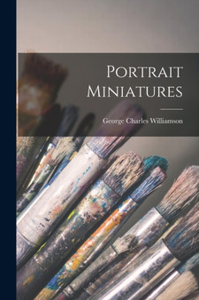 Portrait Miniatures by Williamson George Charles - Paperback