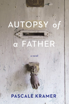 Autopsy of a Father by Pascale Kramer - Paperback