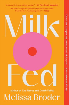 Milk Fed : A Novel by Melissa Broder - Paperback