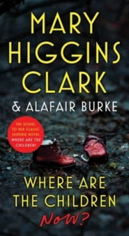 Where Are the Children Now? by Mary Higgins Clark - Paperback