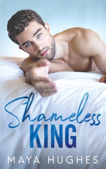 Shameless King by Maya Hughes - Paperback