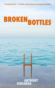 Broken Bottles by Anthony Koranda - Paperback