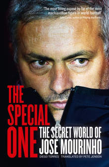 The Special One : The Dark Side of Jose Mourinho by Diego Torres - Paperback