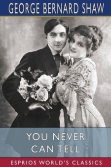You Never Can Tell (Esprios Classics) by George Bernard Shaw - Paperback