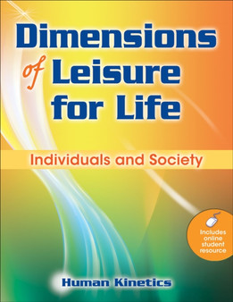 Dimensions of Leisure for Life : Individuals and Society by Human Kinetics - Paperback