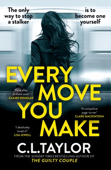 Every Move You Make by C.L. Taylor - Paperback