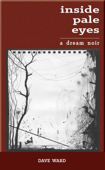 Inside Pale Eyes by Dave Ward - Paperback