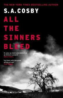 All The Sinners Bleed : the new thriller from the award-winning author of RAZORBLADE TEARS by S.A. Cosby - Hardback