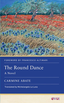 The Round Dance : A Novel by Carmine Abate - Hardback