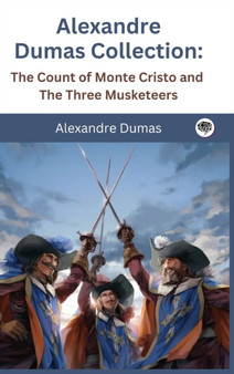 Alexandre Dumas Collection : The Count of Monte Cristo and The Three Musketeers by Alexandre Dumas - Hardback