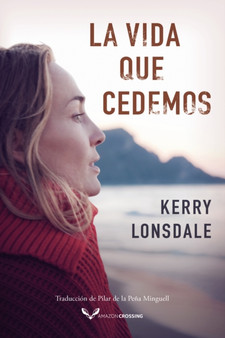 La vida que cedemos : 3 by Kerry Lonsdale - Paperback