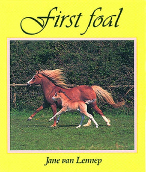 First Foal by Jane Van Lennep - Hardback