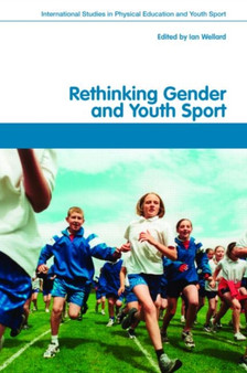Rethinking Gender and Youth Sport by Ian Wellard - Paperback