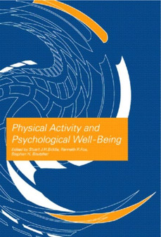 Physical Activity and Psychological Well-Being by Stuart J.H. Biddle - Paperback