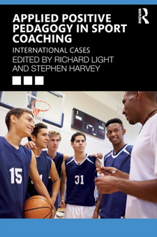 Applied Positive Pedagogy in Sport Coaching : International Cases by Richard Light - Paperback