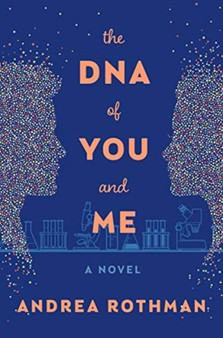 The DNA of You and Me by Andrea Rothman - Hardback