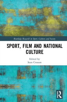 Sport, Film and National Culture by Sean Crosson - Hardback