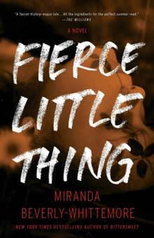 Fierce Little Thing : A Novel by Miranda Beverly-Whittemore - Paperback