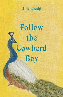 Follow the Cowherd Boy by J.A. Joshi - Paperback