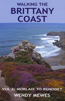Walking the Brittany Coast : Morlaix to Benodet v. 2 by Wendy Mewes - Paperback