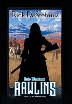 Rawlins, Into Montana : 2 by Rick Destefanis - Hardback
