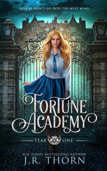 Fortune Academy : Year One: A Bully, Paranormal, Academy, Why Choose Romance : 1 by J R Thorn - Paperback
