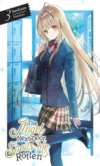 The Angel Next Door Spoils Me Rotten, Vol. 3 (light novel) by Saekisan - Paperback