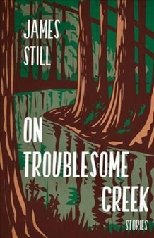 On Troublesome Creek by James Still - Paperback