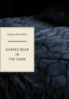 Shakes Bear in the Dark by Joshua Kornreich - Paperback