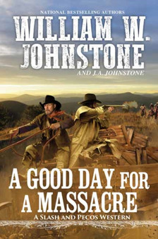 Good Day for a Massacre by William W. Johnstone - Paperback