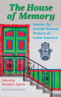 The House of Memory : Stories by Jewish Women Writers of Latin America by Marjorie Agosin - Hardback