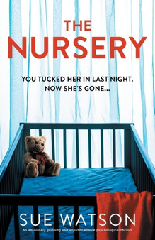 The Nursery : An absolutely gripping and unputdownable psychological thriller by Sue Watson - Paperback