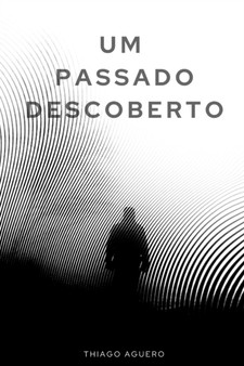 Um Passado Descoberto by Thiago Aguero - Paperback