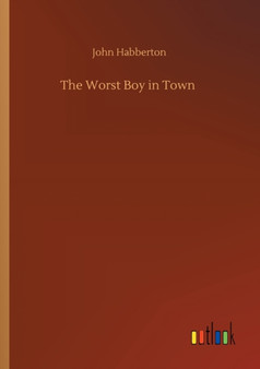 The Worst Boy in Town by John Habberton - Paperback