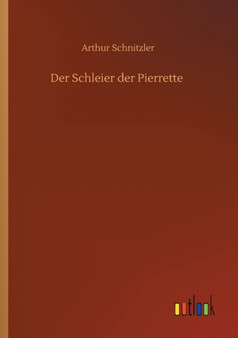 Der Schleier der Pierrette by Arthur Schnitzler - Paperback