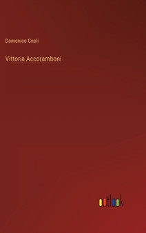 Vittoria Accoramboni by Domenico Gnoli - Hardback