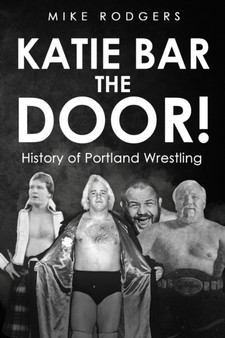 Katie Bar The Door! by Mike Rodgers - Paperback