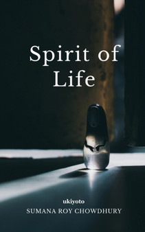 Spirit of Life by Sumana Roy Chowdhury - Paperback