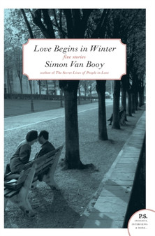 Love Begins In Winter : Stories by Simon Van Booy - Paperback