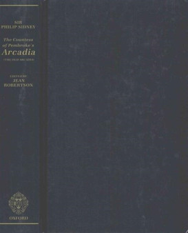 The Countess of Pembroke's Arcadia : (The Old Arcadia) by P. Sidney - Hardback