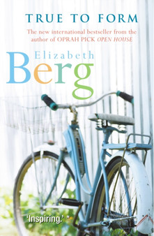 True To Form by Elizabeth Berg - Paperback