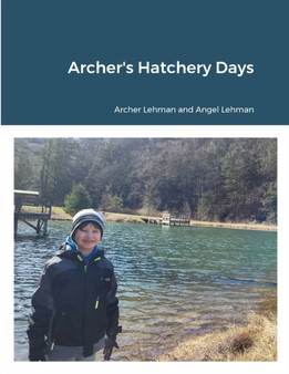 Archer's Hatchery Days by Lehman Angel Lehman - Paperback