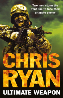 Ultimate Weapon : a race against time blockbuster from number one bestselling author, Chris Ryan by Chris Ryan - Paperback