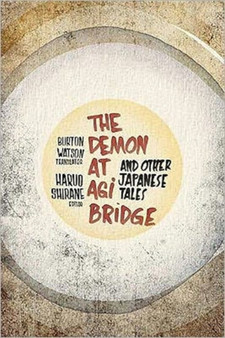 The Demon at Agi Bridge and Other Japanese Tales by Burton Watson - Hardback