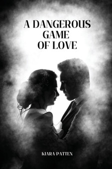 A dangerous game of love by Kiara Patten - Paperback