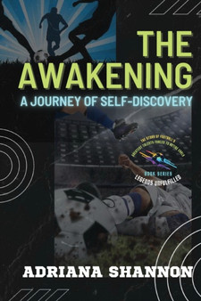 The Awakening : Unlocking Your Inner Potential for Success and Fulfillment : 1 by Adriana Shannon - Paperback