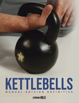 Manual definitivo de kettlebells : Edicion definitiva by Jeronimo Milo - Paperback