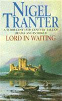 Lord in Waiting : Mary Stewart 2 by Nigel Tranter - Paperback