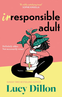 Irresponsible Adult by Lucy Dillon - Hardback