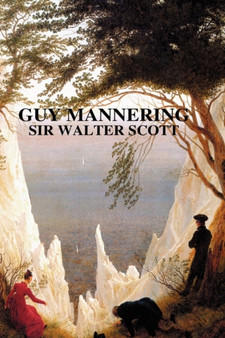 Guy Mannering by SIR WALTER SCOTT - Hardback